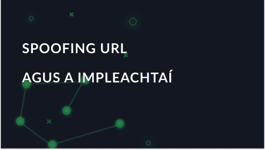 Tuiscint ar URL Spoofing agus a Impleachtaí