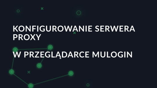 Konfigurowanie serwera proxy w przeglądarce MuLogin