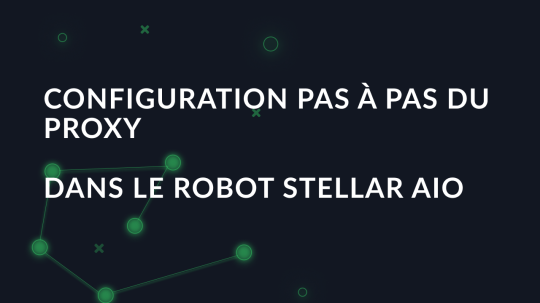 Configuration pas à pas du proxy dans le robot Stellar AIO