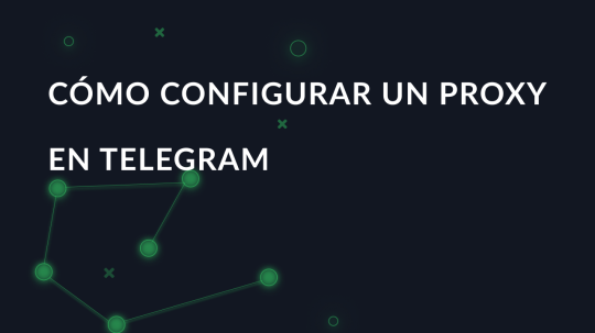 Cómo configurar un proxy en Telegram