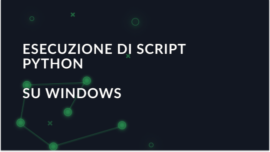 Esecuzione di script Python su Windows: Guida per principianti
