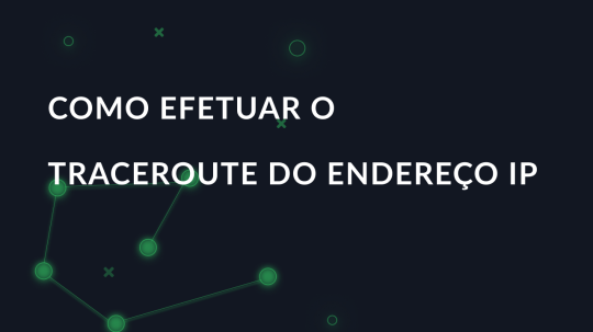 Como efetuar o traceroute do endereço IP