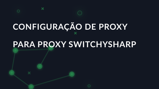 Configuração de proxy para Proxy SwitchySharp