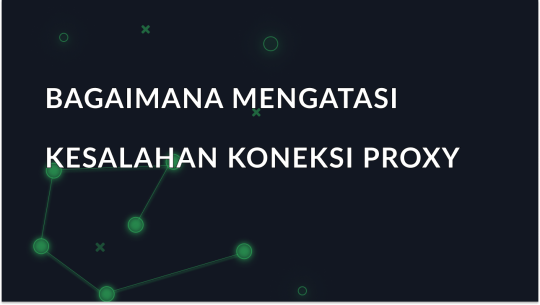 Kesalahan: Tidak dapat menyambung ke Server Proxy