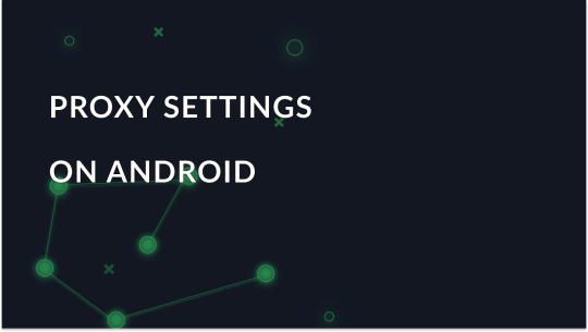 How to Setup a Proxy on Android Without Root Access