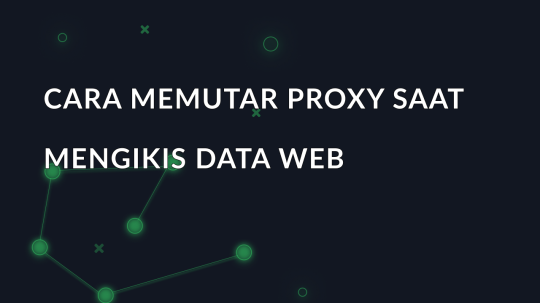 Cara memutar proxy saat mengikis data web