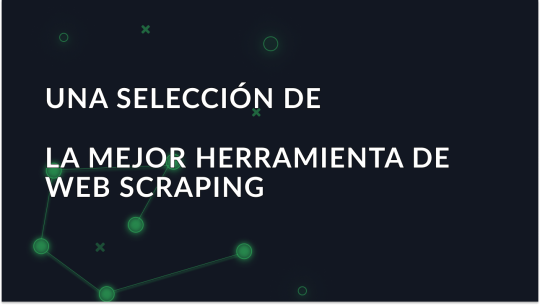 Las mejores herramientas de web scraping para avanzar en 2026