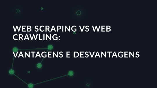Web Scraping vs Web Crawling: Vantagens e Desvantagens