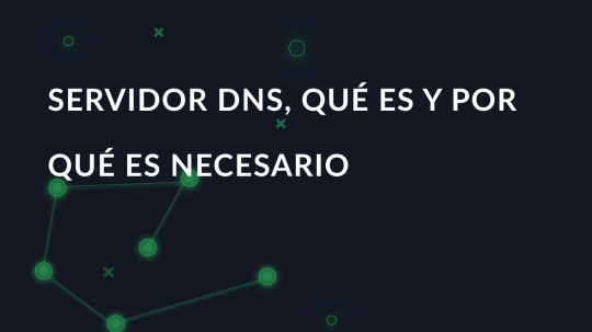 Servidor DNS, qué es y por qué es necesario