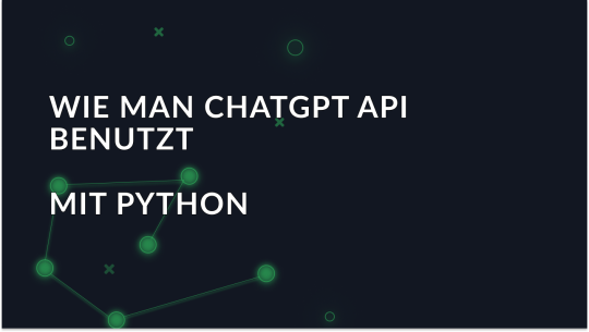 Der Leitfaden für Anfänger zur Verwendung von ChatGPT API mit Python