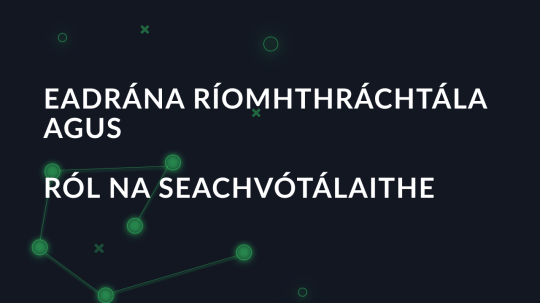 Eadrána ríomhthráchtála agus ról na seachvótálaithe