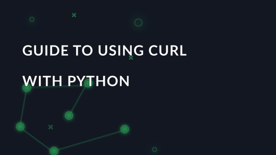 Guide to using cURL with Python