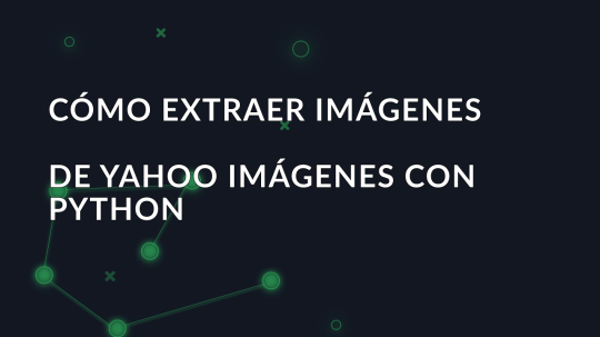 Cómo extraer imágenes de Yahoo Imágenes con Python