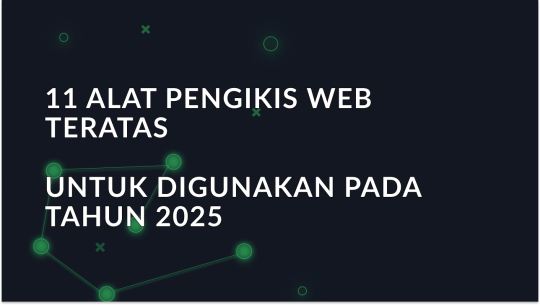 Alat Mengikis Web Terbaik Untuk Maju Di 2025