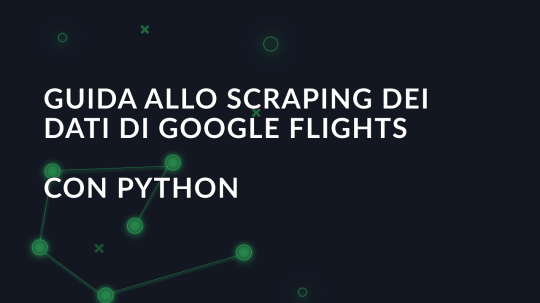 Guida allo scraping dei dati di Google Flights con Python