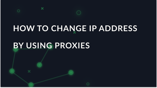 How to Change IP Address by Using Proxies and Stay Anonymous