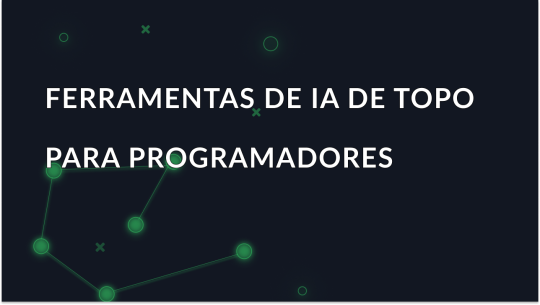 Principais ferramentas de IA para programadores em 2025