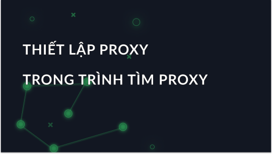 Thiết lập proxy trong trình tìm proxy cho Opera