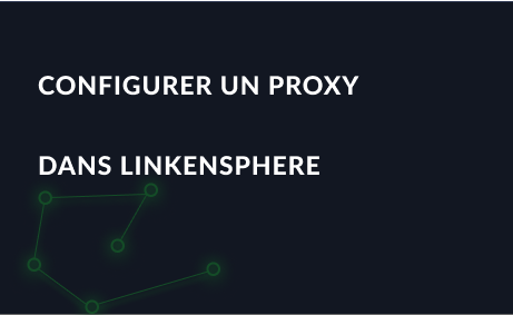 Comment configurer un proxy dans LinkenSphere