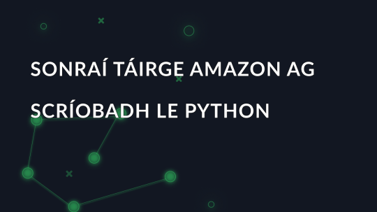 Sonraí Táirge Amazon ag scríobadh le Python