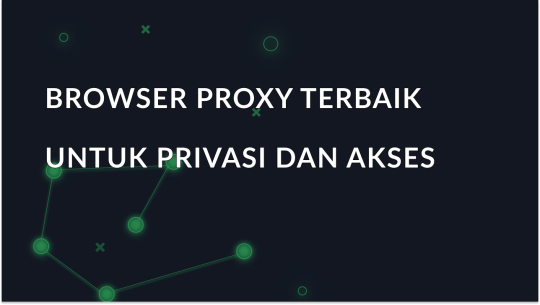 Peramban Proksi Terbaik 2025 untuk Privasi dan Akses