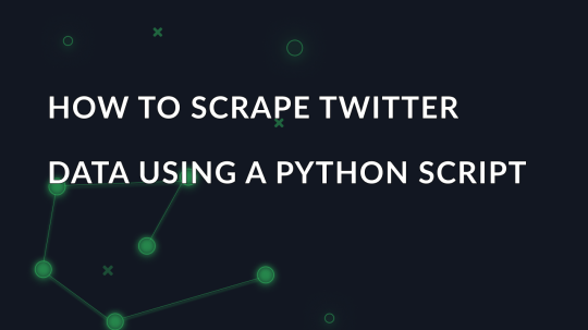 How to scrape Twitter data using a python script