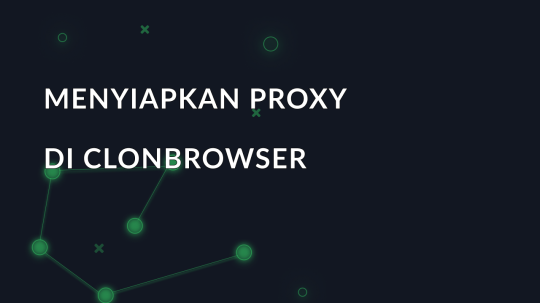 Menyiapkan proxy di ClonBrowser