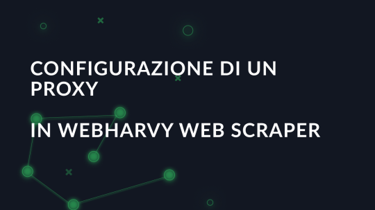 Configurazione di un proxy in WebHarvy web scraper