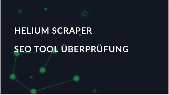 Überblick über das SEO-Tool - Helium Scraper