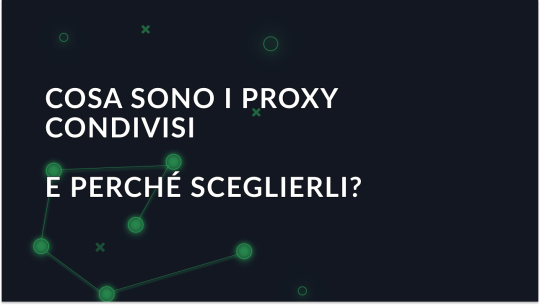 Cosa sono i proxy condivisi e perché sceglierli?