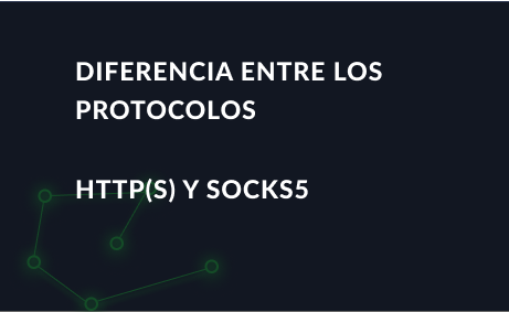 Diferencia entre los protocolos HTTP(S) y SOCKS5