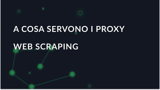 A cosa servono i proxy per lo scraping del Web?
