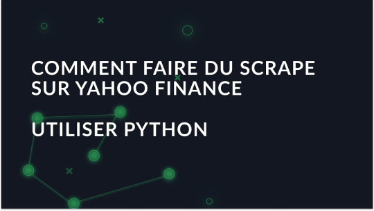 Guide pour l'extraction des données de Yahoo Finance avec Python