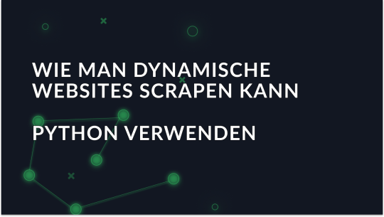 Anleitung zum Scrapen dynamischer Websites mit Python