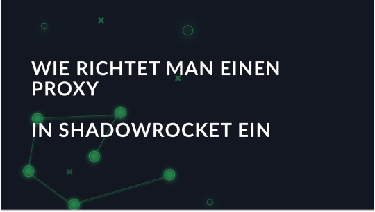 Wie man Proxys in Shadowrocket für Android einrichtet und verwendet