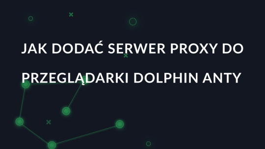 Konfiguracja serwera proxy w przeglądarce Dolphin{anty}