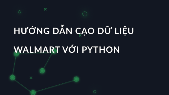 Hướng dẫn cạo dữ liệu Walmart với Python