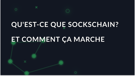 SocksChain - Qu'est-ce que c'est et comment ça marche?
