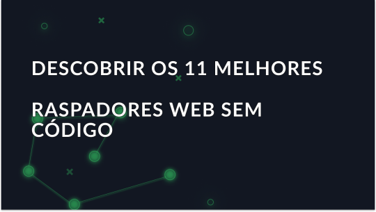 Os 11 melhores raspadores da Web sem código em 2025