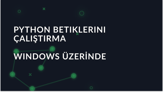 Python Komut Dosyalarını Windows'ta Çalıştırma: Yeni Başlayanlar İçin Rehber