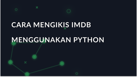 Cara mengikis data IMDB menggunakan Python