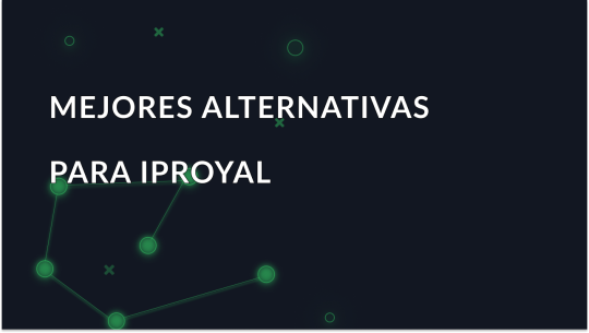 Las mejores alternativas a IPRoyal en 2026 (Comparación de servicios proxy fiables)