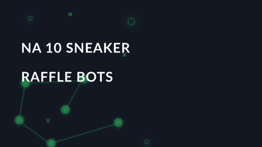 Na 10 Sneaker Raffle Bots