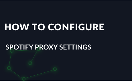 How to configure Spotify proxy settings