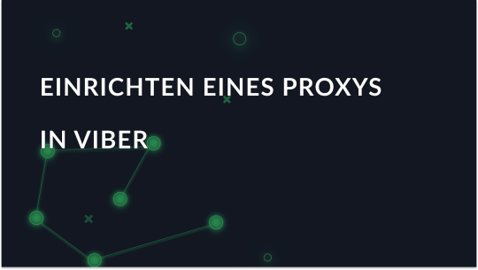 Wie man Proxys für Viber einrichtet und verwendet