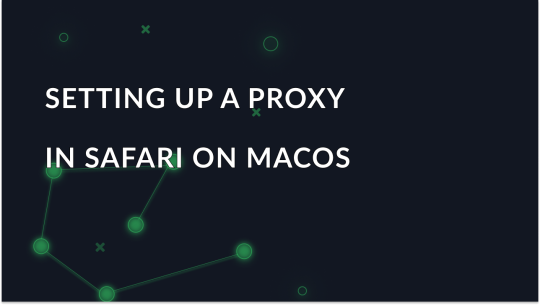 Setting Up a Proxy in Safari on macOS