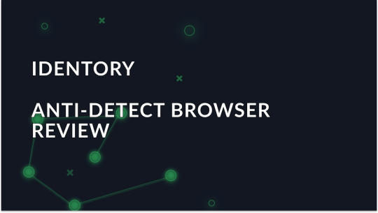Identory Anti-Detect Browser - Complete Review