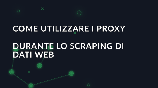 Come ruotare i proxy durante lo scraping di dati web