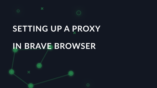 Setting up a proxy in Brave Browser