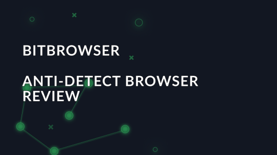 BitBrowser anti-detect browser overview